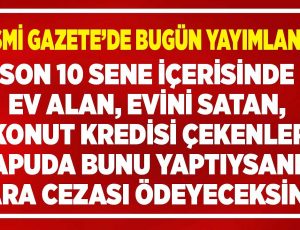 Ev Alan, Evini Satan, Konut Kredisi Çeken Tapu İşlemi Yapanlar!